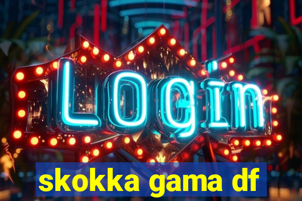 skokka gama df